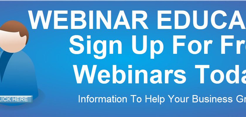 Sign-Up Now For Free Educational Webinars