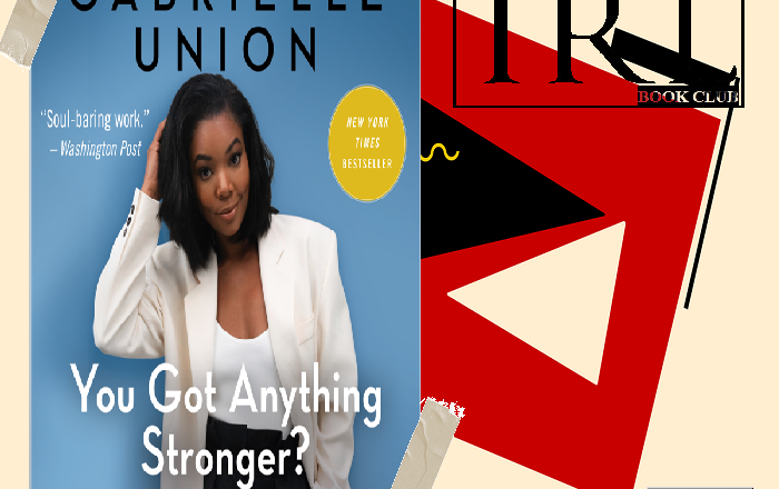 Gabrielle Union – You Got Anything Stronger? Is Me At My Most Vulnerable