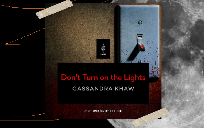 “Don’t Turn On The Lights” Is A Short Horror Story By Cassandra Khaw