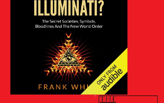 Who Are The Illuminati: The Secret Societies, Symbols, Bloodlines And The New World Order