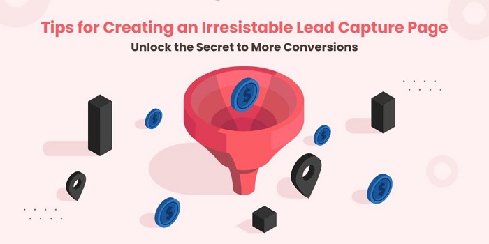 Irresistible Lead Capture Page: 13 Steps For More Conversions