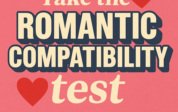 Take The Romantic Compatibility Test
